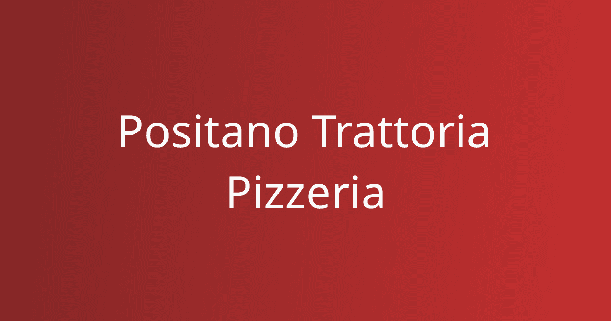 Positano Trattoria Pizzeria